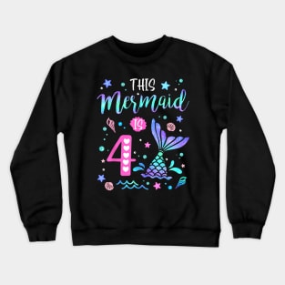 Mermaid Is 4 Yrs Old 4Th Birthday Girl Mermazing Theme Crewneck Sweatshirt